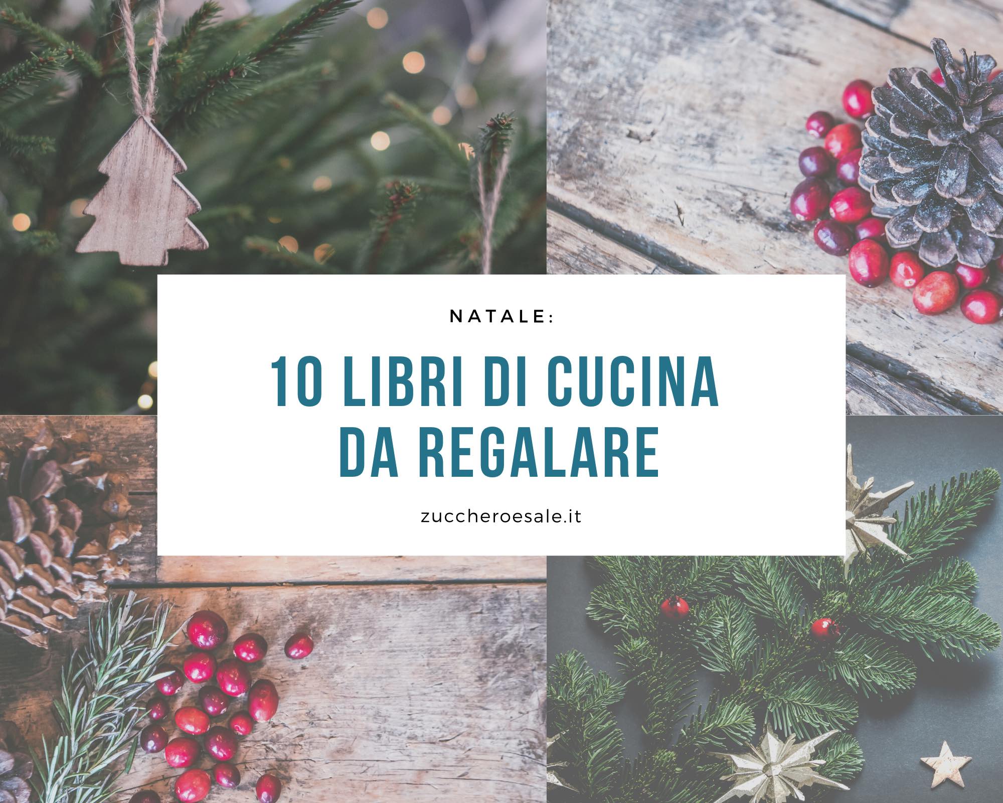 Regali Di Natale Libri.10 Libri Di Cucina Da Regalare Per Natale Zucchero Sale